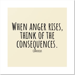 When-anger-rises,think-of-the-consequences.(Confucius) Posters and Art